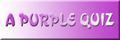 A Purple Quiz - link